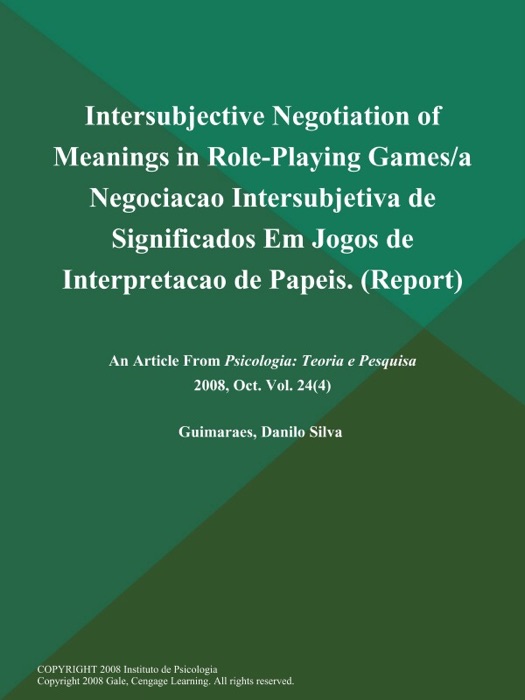 Intersubjective Negotiation of Meanings in Role-Playing Games/a Negociacao Intersubjetiva de Significados Em Jogos de Interpretacao de Papeis (Report)