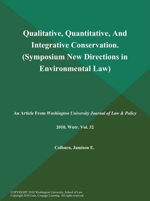 Qualitative, Quantitative, And Integrative Conservation (Symposium: New Directions in Environmental Law)