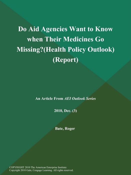 Do Aid Agencies Want to Know when Their Medicines Go Missing? (Health Policy Outlook) (Report)