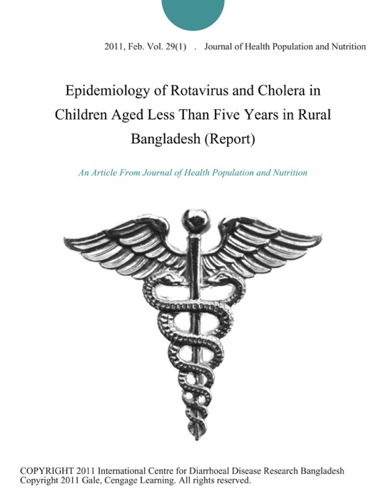 Epidemiology of Rotavirus and Cholera in Children Aged Less Than Five Years in Rural Bangladesh (Report)