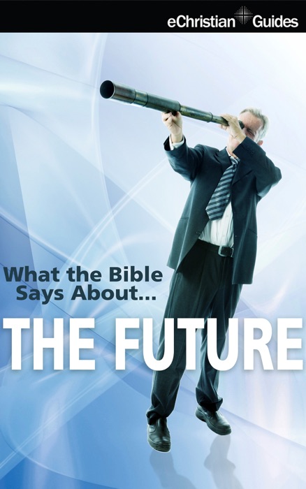 What the Bible Says About the Future