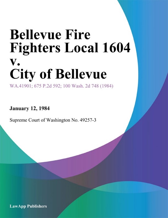 Bellevue Fire Fighters Local 1604 V. City Of Bellevue