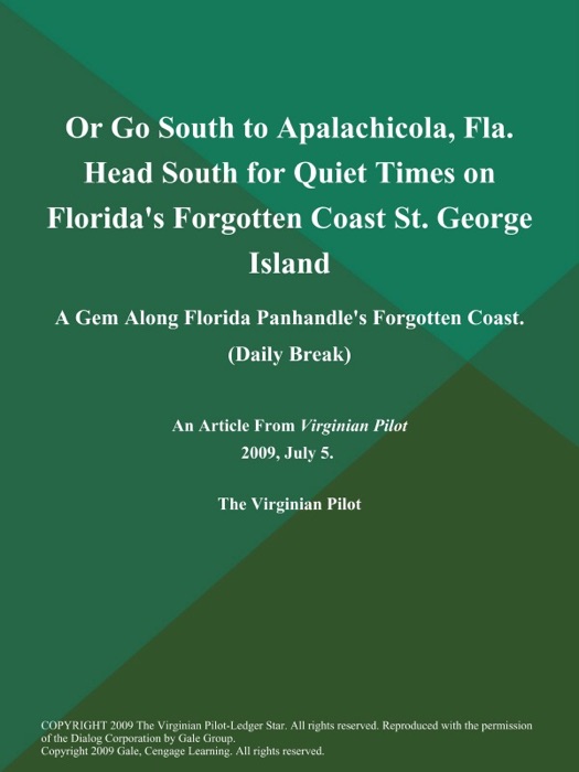 Or Go South to Apalachicola, Fla. Head South for Quiet Times on Florida's Forgotten Coast St. George Island: A Gem Along Florida Panhandle's Forgotten Coast (Daily Break)