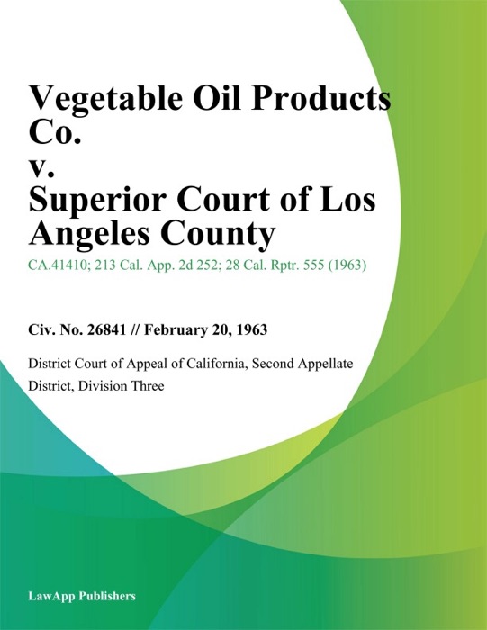Vegetable Oil Products Co. v. Superior Court of Los Angeles County