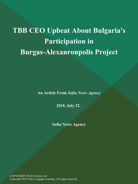 TBB CEO Upbeat About Bulgaria's Participation in Burgas-Alexanroupolis Project