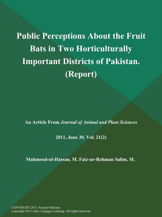 Public Perceptions About the Fruit Bats in Two Horticulturally Important Districts of Pakistan (Report)