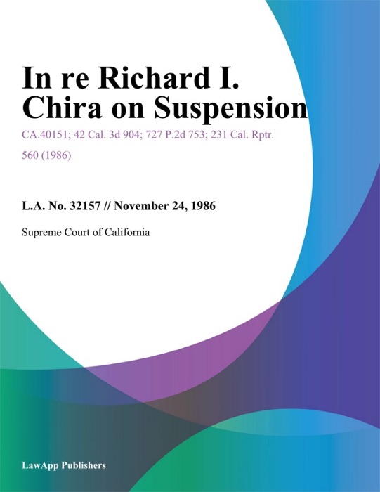 In re Richard I. Chira on Suspension