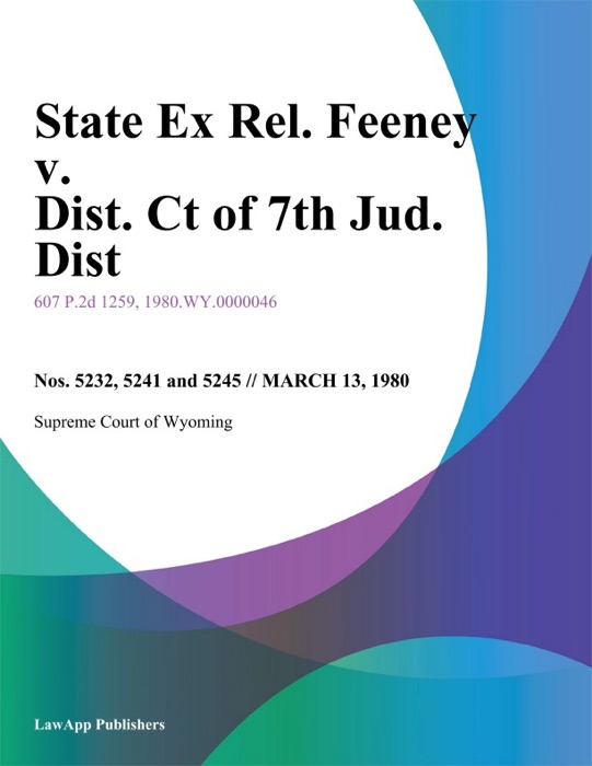 State Ex Rel. Feeney v. Dist. Ct of 7Th Jud. Dist