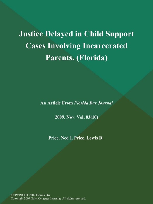 Justice Delayed in Child Support Cases Involving Incarcerated Parents (Florida)