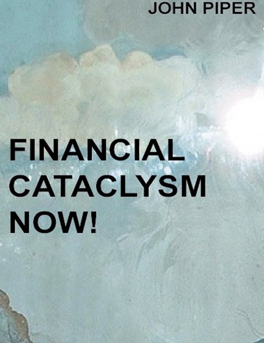 Financial Cataclysm Now!