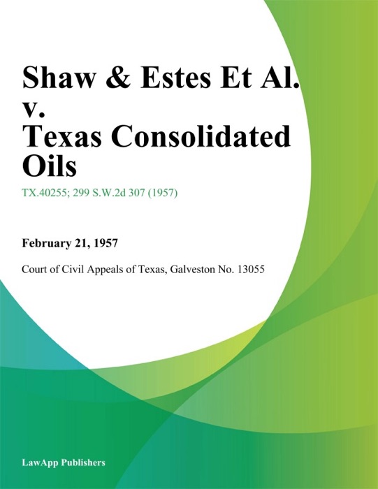 Shaw & Estes Et Al. v. Texas Consolidated Oils