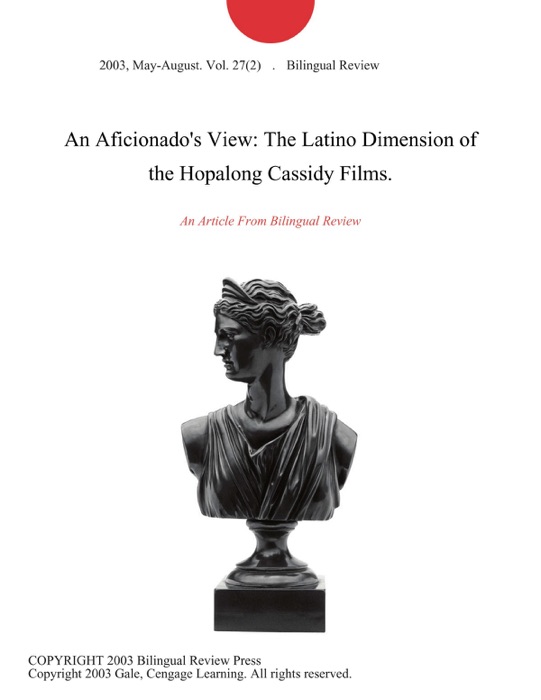 An Aficionado's View: The Latino Dimension of the Hopalong Cassidy Films.