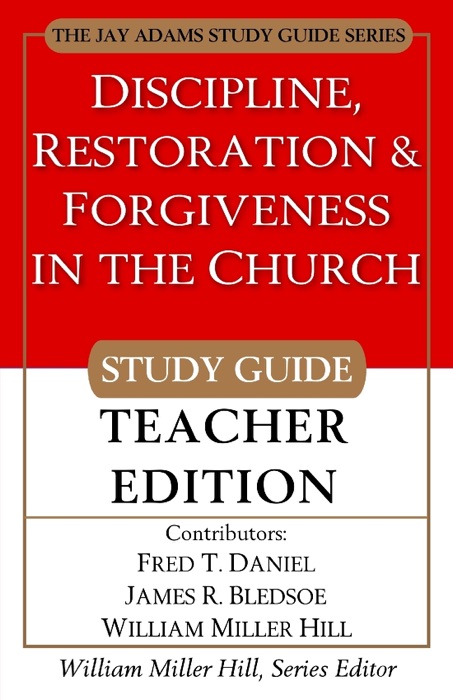 Discipline, Restoration & Forgiveness in the Church