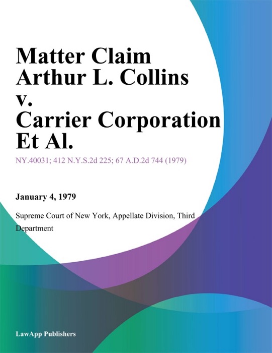 Matter Claim Arthur L. Collins v. Carrier Corporation Et Al.