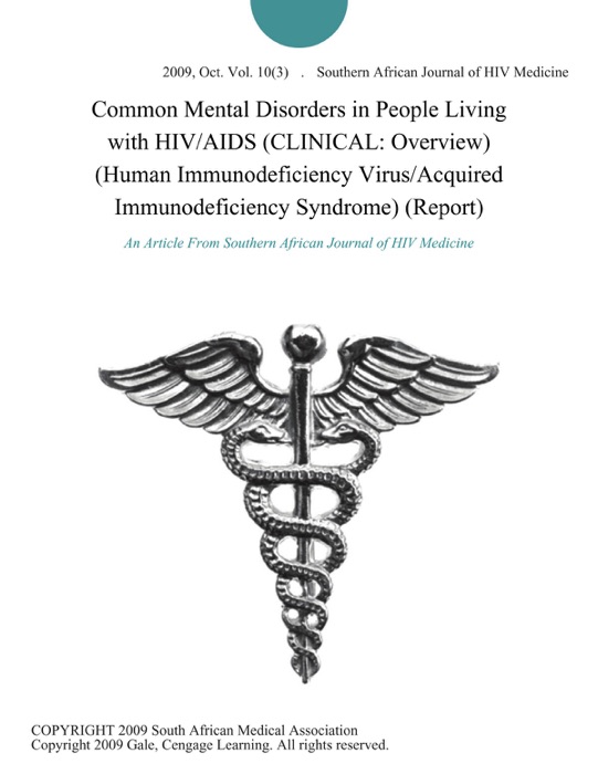 Common Mental Disorders in People Living with HIV/AIDS (CLINICAL: Overview) (Human Immunodeficiency Virus/Acquired Immunodeficiency Syndrome) (Report)