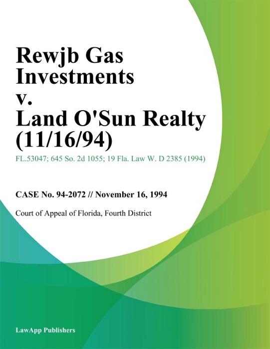 Rewjb Gas Investments v. Land O'Sun Realty
