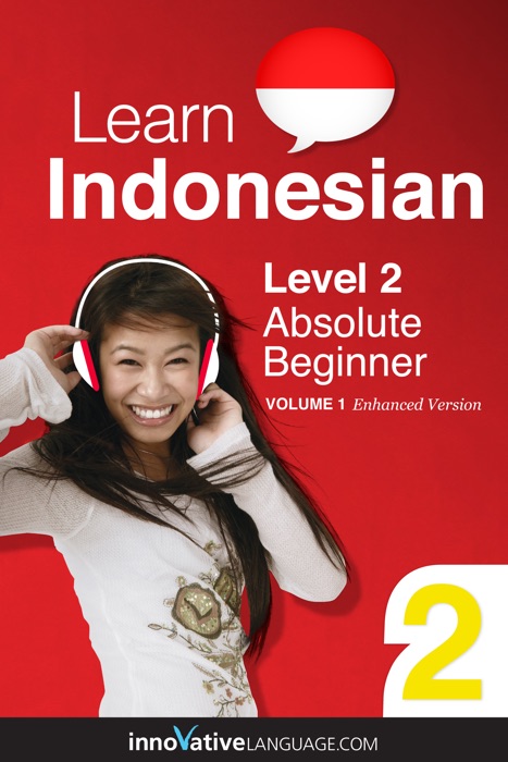 Learn Indonesian - Level 2: Absolute Beginner Indonesian (Enhanced Version)