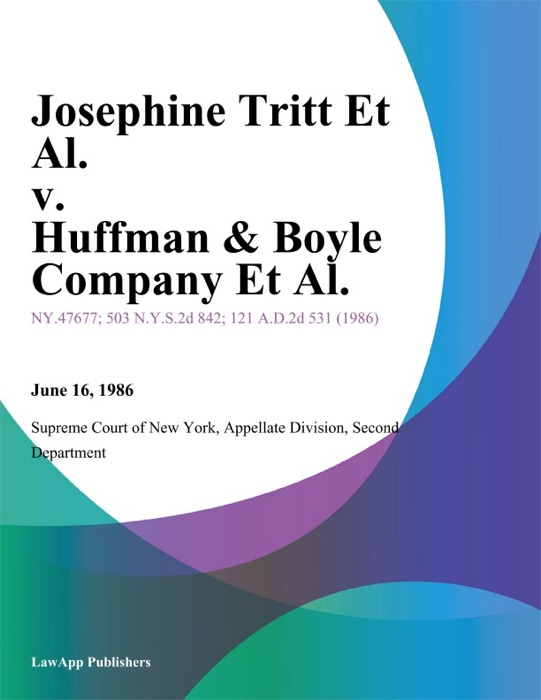 Josephine Tritt Et Al. v. Huffman & Boyle Company Et Al.