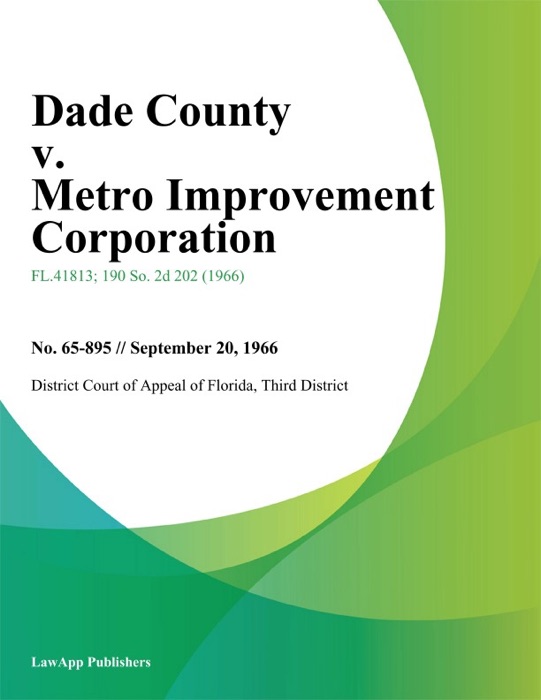 Dade County v. Metro Improvement Corporation