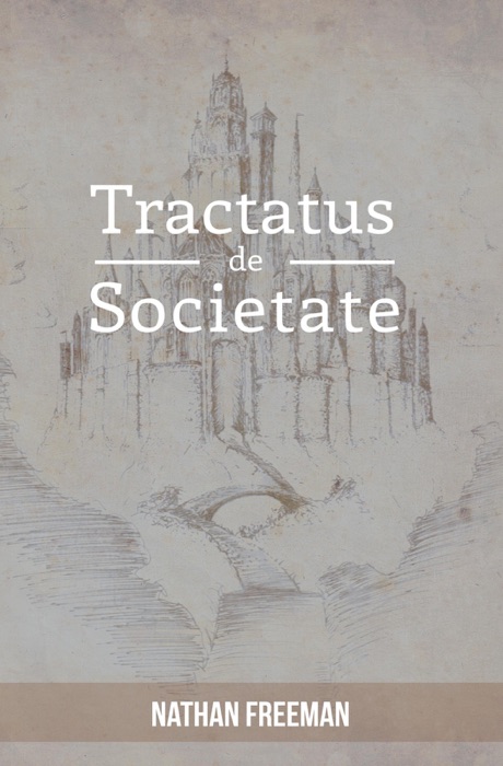 Tractatus De Societate Or the Manifesto