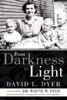 From Darkness to Light - David L. Dyer