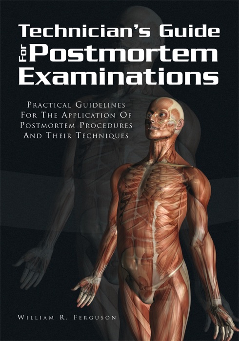 Techinician's Guide For Postmortem Examinations