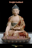 A Buddhist Bible - Dwight Goddard