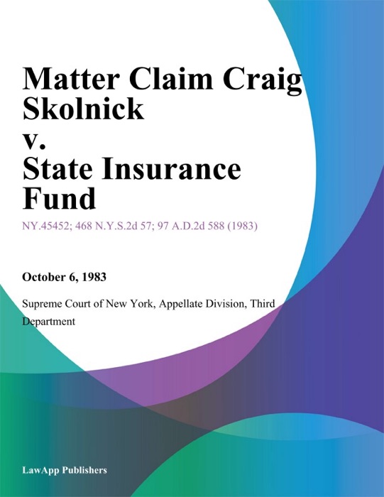 Matter Claim Craig Skolnick v. State Insurance Fund