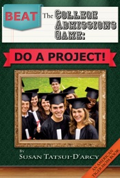 Download Beat the College Admissions Game: Do a Project!