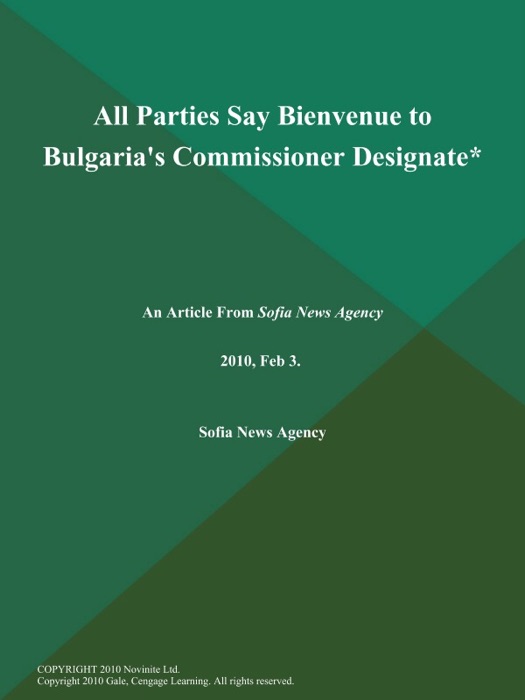 All Parties Say Bienvenue to Bulgaria's Commissioner Designate*