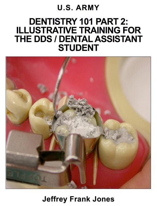 Dentistry 101 Part 2: Illustrative Training for the DDS / Dental Assistant Student