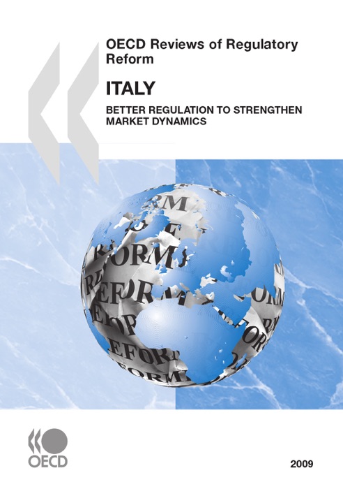 OECD Reviews of Regulatory Reform: Italy 2009