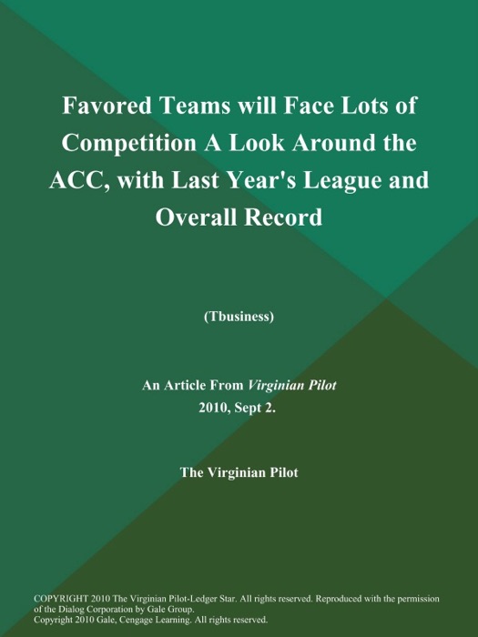 Favored Teams will Face Lots of Competition A Look Around the ACC, with Last Year's League and Overall Record: (Tbusiness)