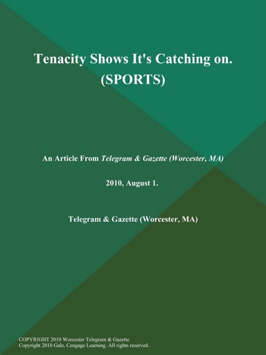 Tenacity Shows It's Catching on (Sports)