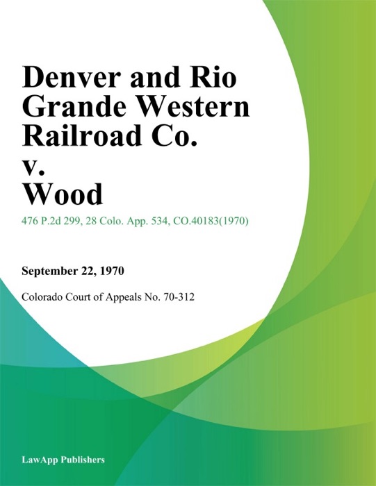 Denver and Rio Grande Western Railroad Co. v. Wood