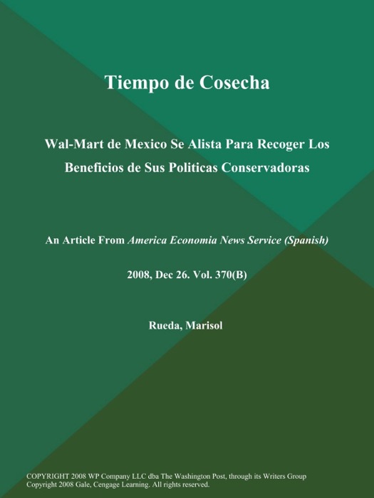 Tiempo de Cosecha: Wal-Mart de Mexico Se Alista Para Recoger Los Beneficios de Sus Politicas Conservadoras