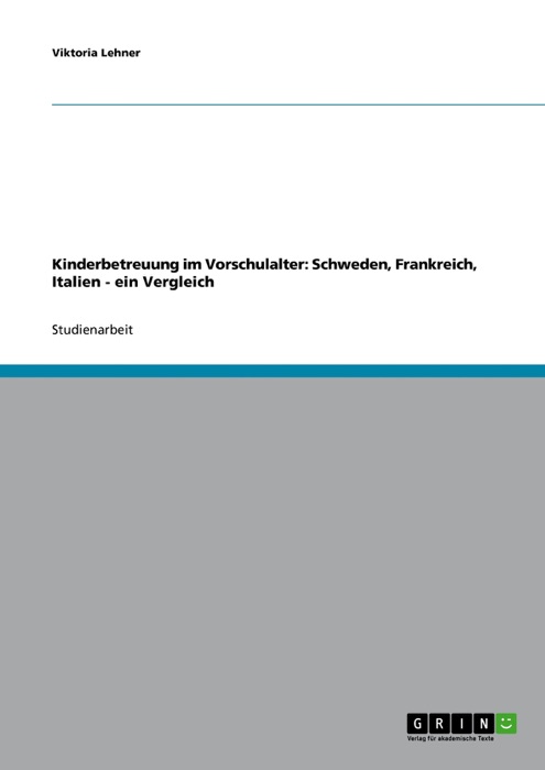 Kinderbetreuung im Vorschulalter: Schweden, Frankreich, Italien