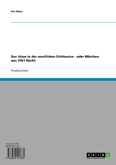 Der Islam in der westlichen Sichtweise - oder: Märchen aus 1001 Nacht. Vorurteile und Einstellungen zum Islam