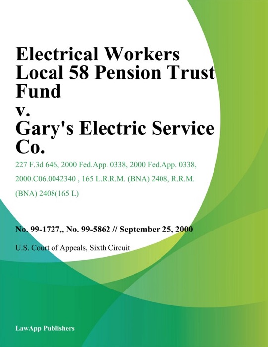 Electrical Workers Local 58 Pension Trust Fund v. Garys Electric Service Co.