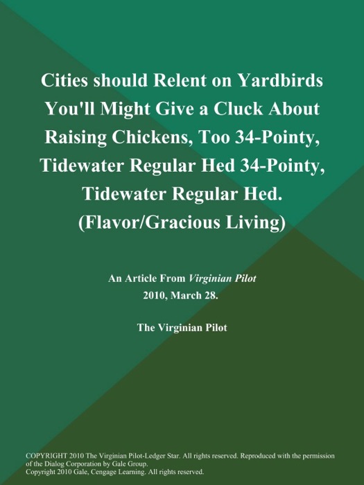 Cities should Relent on Yardbirds You'll Might Give a Cluck About Raising Chickens, Too 34-Pointy, Tidewater Regular Hed 34-Pointy, Tidewater Regular Hed (Flavor/Gracious Living)