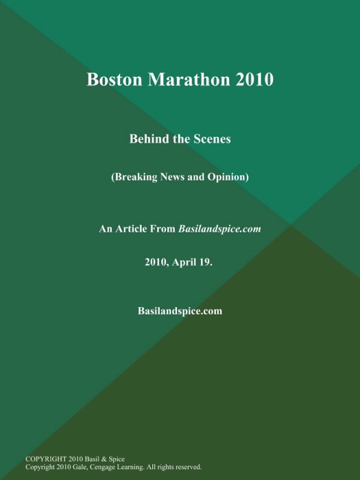 Boston Marathon 2010: Behind the Scenes (Breaking News and Opinion)