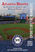 Atlanta Braves: An Interactive Guide to the World of Sports - Tucker Elliot