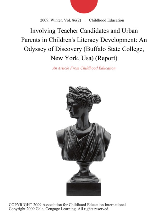 Involving Teacher Candidates and Urban Parents in Children's Literacy Development: An Odyssey of Discovery (Buffalo State College, New York, Usa) (Report)