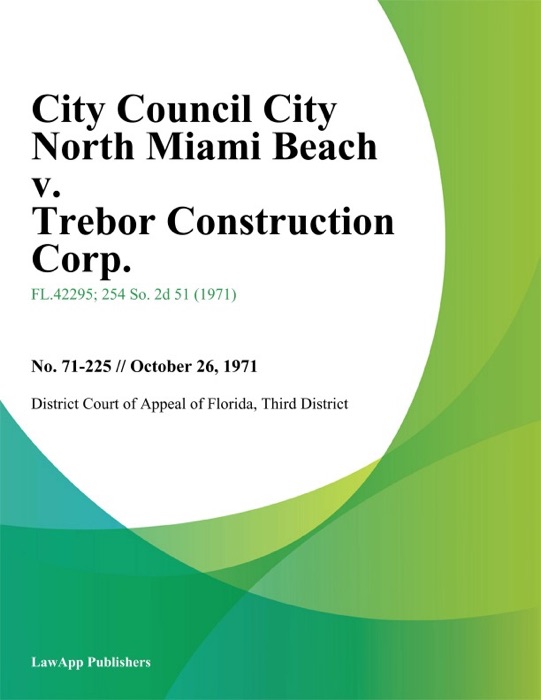 City Council City North Miami Beach v. Trebor Construction Corp.