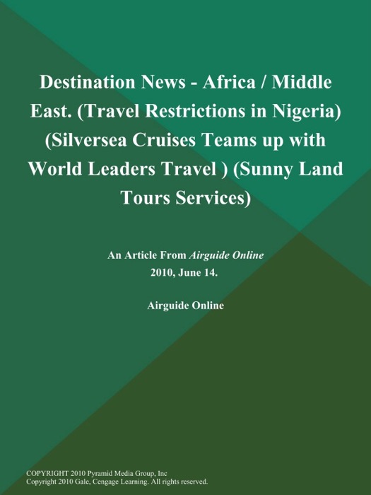 Destination News - Africa / Middle East (Travel Restrictions in Nigeria) (Silversea Cruises Teams up with World Leaders Travel ) (Sunny Land Tours Services)