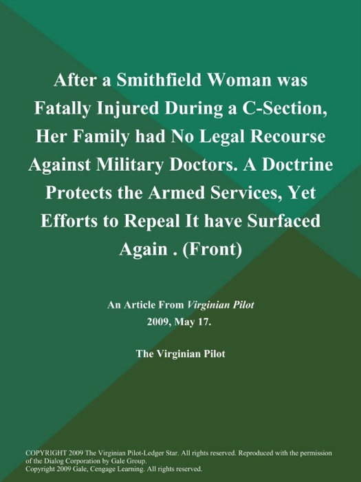 After a Smithfield Woman was Fatally Injured During a C-Section, Her Family had No Legal Recourse Against Military Doctors. A Doctrine Protects the Armed Services, Yet Efforts to Repeal It have Surfaced Again  (Front)