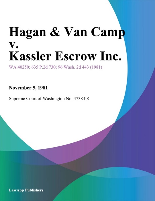 Hagan & Van Camp V. Kassler Escrow Inc.