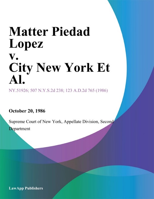 Matter Piedad Lopez v. City New York Et Al.