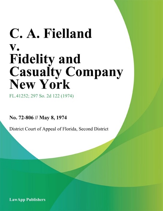 C. A. Fielland v. Fidelity and Casualty Company New York
