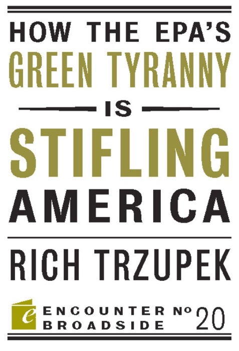 How the EPA?s Green Tyranny is Stifling America